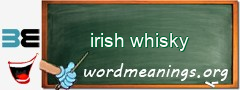 WordMeaning blackboard for irish whisky